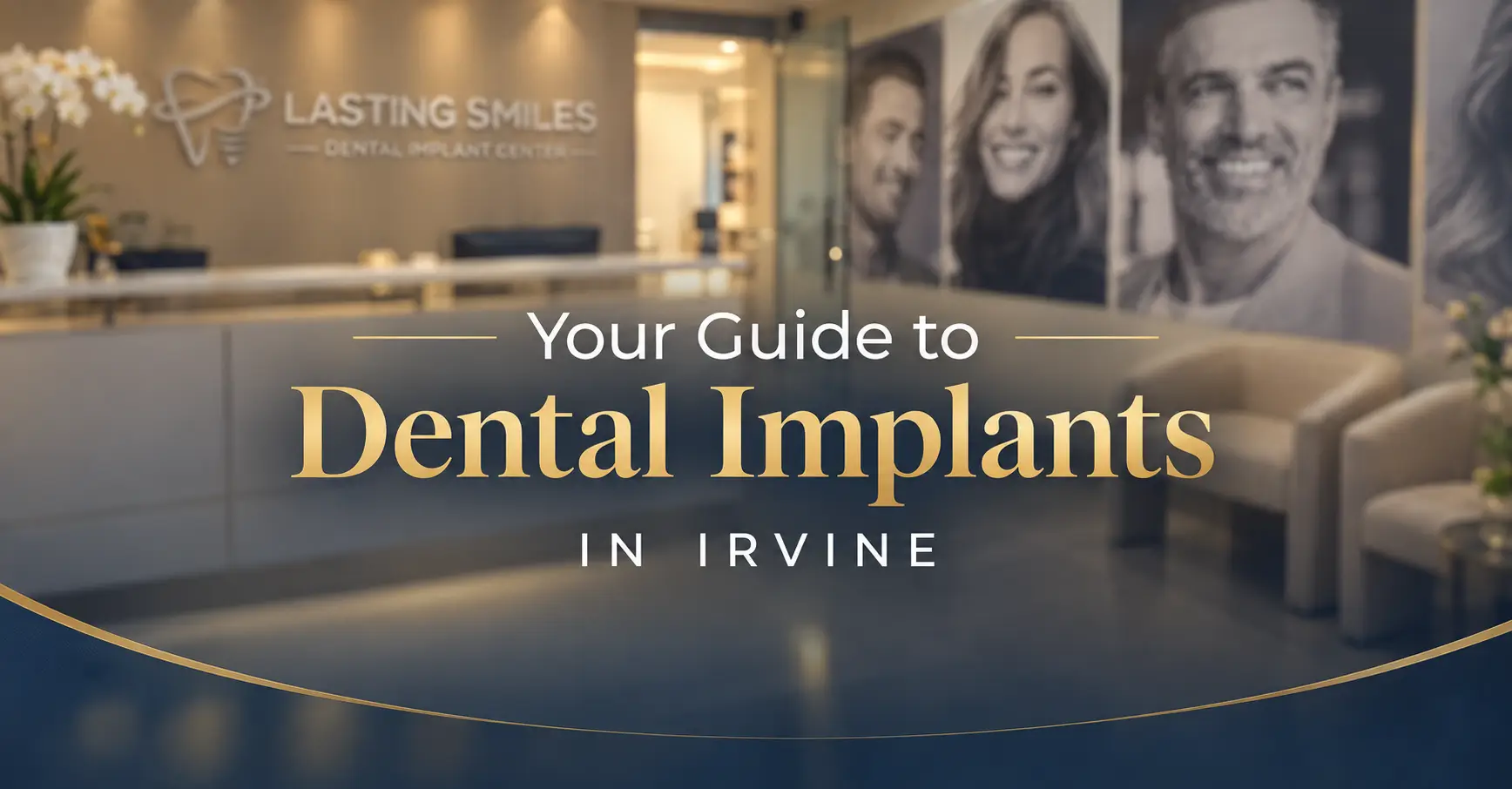 Featured image for “Dental Implants Near Me: How to Find the Right Specialist in Irvine, CA”